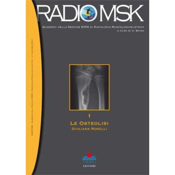 radio-msk-quaderni-della-sezione-sirm-di-radiologia-muscoloscheletrica-1-le-osteolisi-roselli-timeo-editore-9788886891790