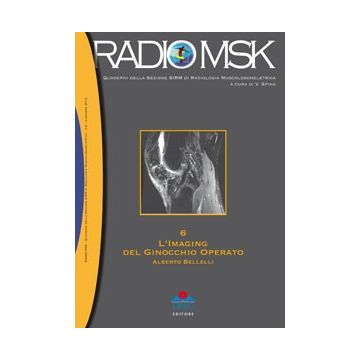 radio-msk-quaderni-della-sezione-sirm-di-radiologia-muscoloscheletrica-6-l-imaging-del-ginocchio-operato-bellelli-timeo-editore-9788897162568