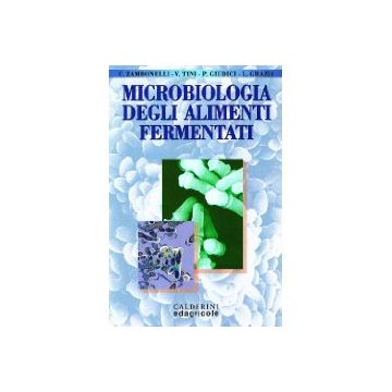 Microbiologia degli alimenti fermentati 1/ed. [Zambonelli C. - Edagricole]