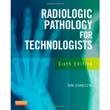 Radiographic Pathology for Technologists, 6th Edition   [Kowalczyk - Elsevier Science]
