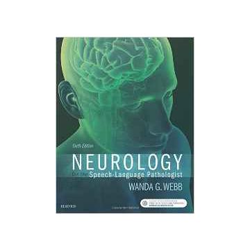 Neurology for the Speech-Language Pathologist, 6th Edition    [Webb - Elsevier Science]