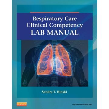 Respiratory Care Clinical Competency Lab Manual    [Hinski - Elsevier Science]