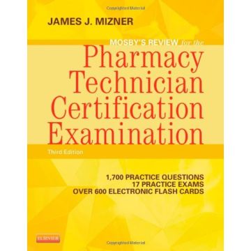 Mosby's Review for the Pharmacy Technician Certification Examination, 3rd Edition   [Mizner - Elsevier Science]