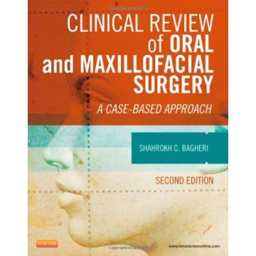 Clinical Review of Oral and Maxillofacial Surgery, 2nd Edition - A Case-based Approach    [Bagheri - Elsevier Science]
