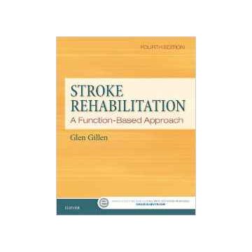 Stroke Rehabilitation, 4th Edition - A Function-Based Approach      [Gillen - Elsevier Science]