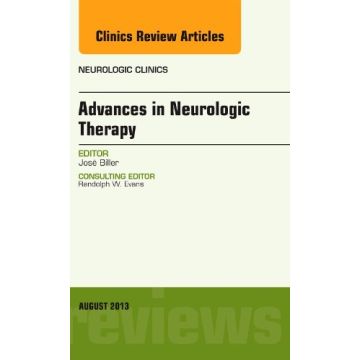 Advances in Neurologic Therapy, An issue of Neurologic Clinics