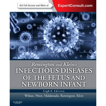 Remington and Klein's Infectious Diseases of the Fetus and Newborn Infant, 8th Edition   [Wilson - Elsevier Science]