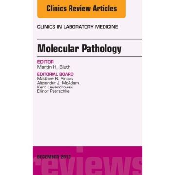 Molecular Pathology, An Issue of Clinics in Laboratory Medicine