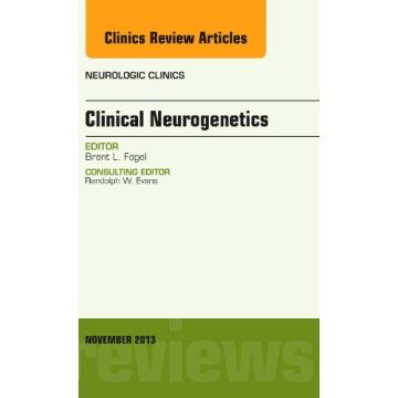 Clinical Neurogenetics, An Issue of Neurologic Clinics