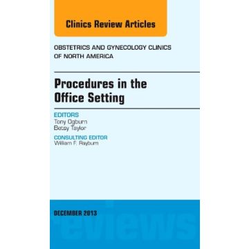Procedures in the Office Setting, An Issue of Obstetric and Gynecology Clinics
