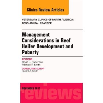 Beef Heifer Development, An Issue of Veterinary Clinics: Food Animal Practice    [Patterson - Elsevier Science]
