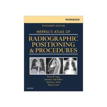 Workbook for Merrill's Atlas of Radiographic Positioning and Procedures, 13th Edition   [Long - Elsevier Science]