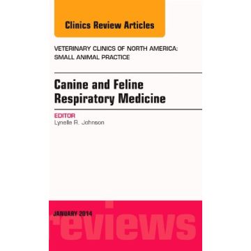 Canine and Feline Respiratory Medicine, An Issue of Veterinary Clinics: Small Animal Practice   [Johnson - Elsevier Science]