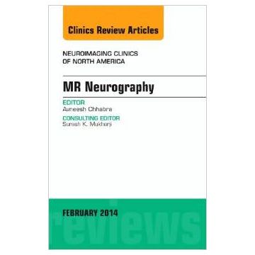 MR Neurography, An Issue of Neuroimaging Clinics
