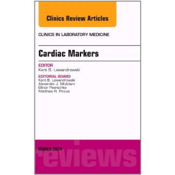Cardiac Markers, An Issue of Clinics in Laboratory Medicine