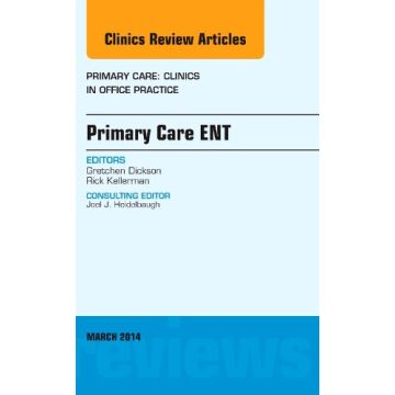 Primary Care ENT, An Issue of Primary Care: Clinics in Office Practice