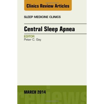 Central Sleep Apnea, An Issue of Sleep Medicine Clinics