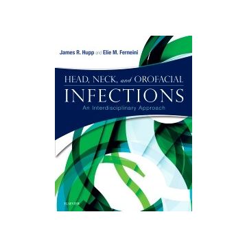 Head, Neck, and Orofacial Infections, 1st Edition - A Multidisciplinary Approach    [Hupp - Elsevier Science]