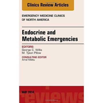 Endocrine and Metabolic Emergencies, An Issue of Emergency Medicine Clinics of North America