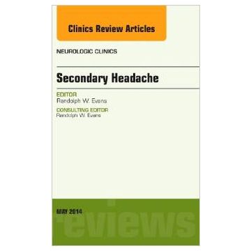 Secondary Headache, An Issue of Neurologic Clinics