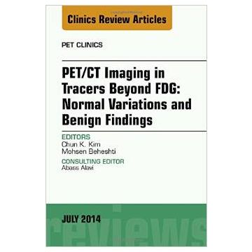 PET/CT Imaging in Tracers Beyond FDG, An Issue of PET Clinics