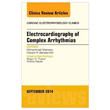 Electrocardiography of Complex Arrhythmias, An Issue of Cardiac Electrophysiology Clinics      [Shenasa - Elsevier Science]