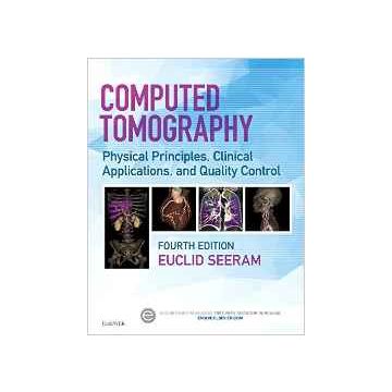 Computed Tomography, 4th Edition -  Physical Principles, Clinical Applications, and Quality Control   [Seeram - Elsevier Science]