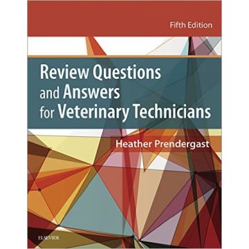 Review Questions and Answers for Veterinary Technicians, 5th Edition    [Prendergast - Elsevier Science]