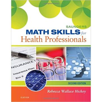 Saunders Math Skills for Health Professionals, 2nd Edition   [Hickey - Elsevier Science]