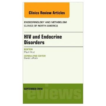 HIV and Endocrine Disorders, An Issue of Endocrinology and Metabolism Clinics of North America     [Hruz - Elsevier Science]