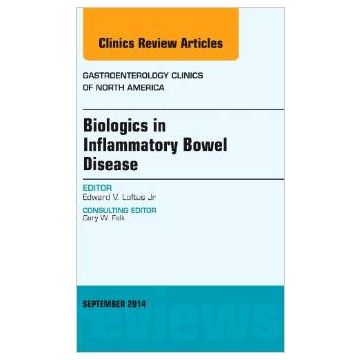 Biologics in Inflammatory Bowel Disease, An issue of Gastroenterology Clinics of North America   [Loftus - Elsevier Science]