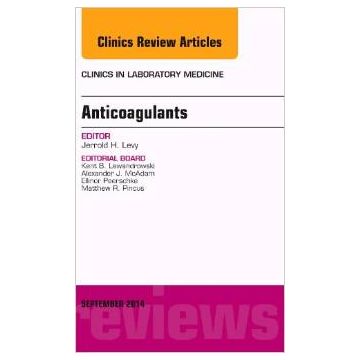Anticoagulants, An Issue of Clinics in Laboratory Medicine    [Levy - Elsevier Science]