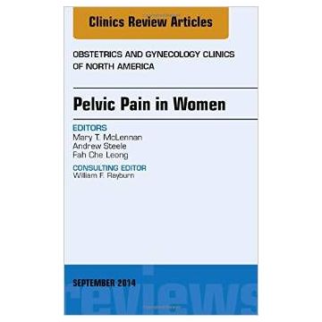 Pelvic Pain in Women, An Issue of Obstetrics and Gynecology Clinics   [McLennan - Elsevier Science]