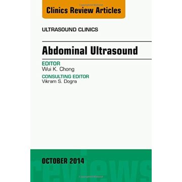 Abdominal Ultrasound, An Issue of Ultrasound Clinics    [Chong - Elsevier Science]