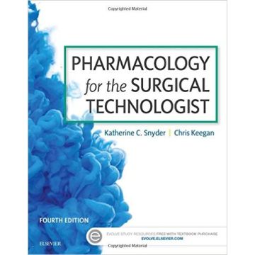 Pharmacology for the Surgical Technologist, 4th Edition    [Snyder - Elsevier Science]