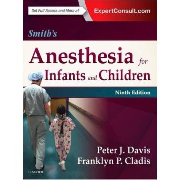 Smith's Anesthesia for Infants and Children, 9th Edition   [Davis - Elsevier Science]