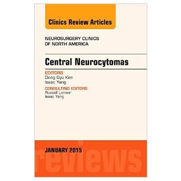 Central Neurocytomas, An Issue of Neurosurgery Clinics of North America    [Yang - Elsevier Science]