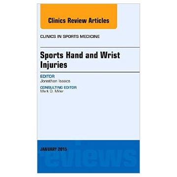 Sports Hand and Wrist Injuries, An Issue of Clinics in Sports Medicine    [Isaacs - Elsevier Science]