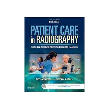 Patient Care in Radiography, 9th Edition - With an Introduction to Medical Imaging    [Ehrlich - Elsevier Science]