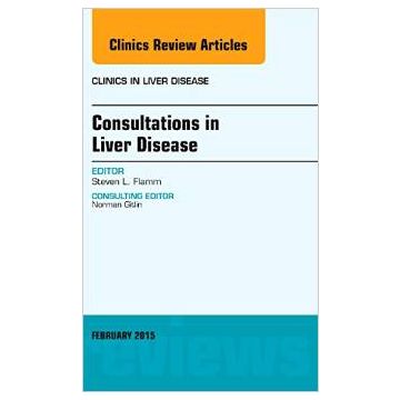 Consultations in Liver Disease, An Issue of Clinics in Liver Disease   [Flamm - Elsevier Science]