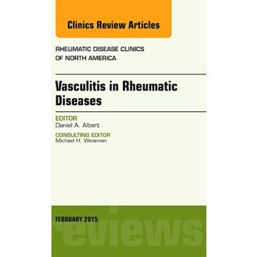 Vasculitis in Rheumatic Diseases, An Issue of Rheumatic Disease Clinics   [Albert - Elsevier Science]