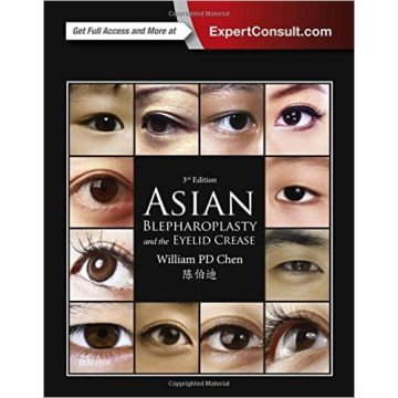 Asian Blepharoplasty and the Eyelid Crease, 3rd Edition (Online + Print)    [Chen - Elsevier Science]
