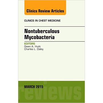 Nontuberculous Mycobacteria, An Issue of Clinics in Chest Medicine, 1st Edition   [Huitt - Elsevier Science]