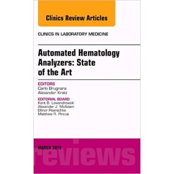 Automated Hematology Analyzers: State of the Art, An Issue of Clinics in Laboratory Medicine, 1st Edition   [Brugnara - Elsevier Science]