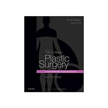 Plastic Surgery, 4th Edition - Volume 4: Trunk and Lower Extremity    [Song - Elsevier Science]