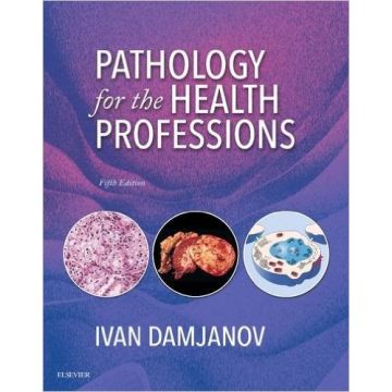 Pathology for the Health Professions, 5th Edition    [Damjanov - Elsevier Science]