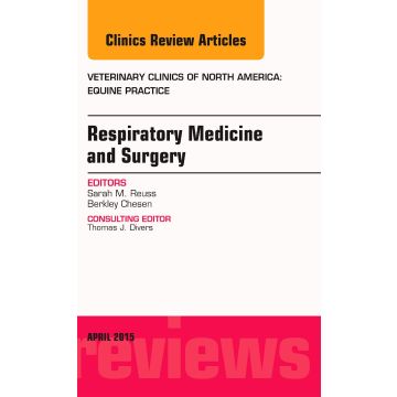 Respiratory Medicine and Surgery, An Issue of Veterinary Clinics of North America: Equine Practice   [Reuss - Elsevier Science]