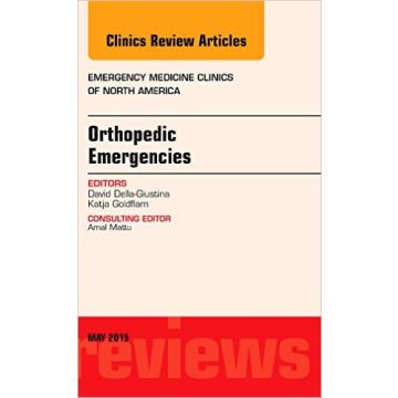 Orthopedic Emergencies, An Issue of Emergency Medicine Clinics of North America, 1st Edition    [Della-Giustina - Elsevier Science]