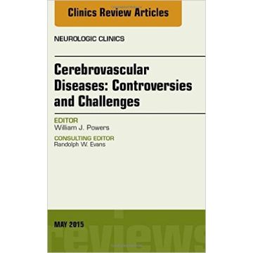 Cerebrovascular Diseases: Controversies and Challenges, An Issue of Neurologic Clinics, 1st Edition    [Powers - Elsevier Science]