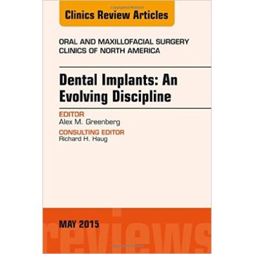 Dental Implants: An Evolving Discipline, An Issue of Oral and Maxillofacial Clinics of North America, 1st Edition     [Greenberg - Elsevier Science]